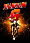 Sharknado 6 - The Last One (Es wurde auch Zeit!)
